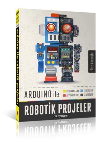 Arduino ile Robotik Projeler Akın Akçaoğlu