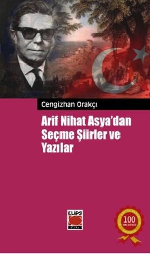 Arif Nihat Asya'dan Seçme Şiirler ve Yazılar Cengizhan Orakçı