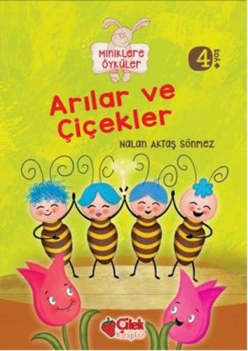 Arılar ve Çiçekler / Miniklere Öyküler %20 indirimli Nalan Aktaş Sönme