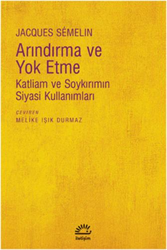 Arındırma ve Yok Etme Katliam ve Soykırımın Siyasi Kullanımları %10 in