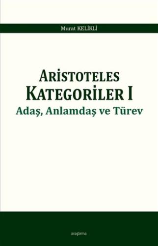 Aristoteles Kategoriler 1 - Adaş, Anlamdaş ve Türev %20 indirimli Mura