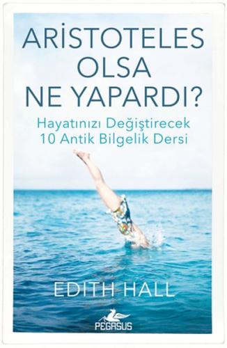 Aristoteles Olsa Ne Yapardı? %15 indirimli Edith Hall