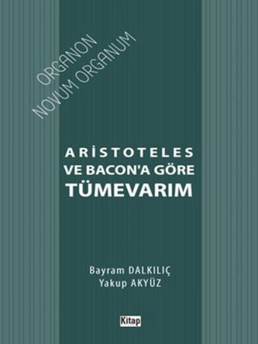 Aristoteles ve Bacon’a Göre Tümevarım Bayram Dalkılıç