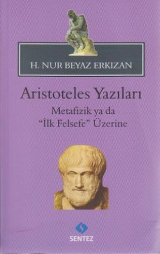 Aristoteles Yazıları - Metafizik ya da İlk Felsefe Üzerine %10 indirim