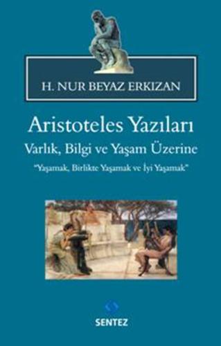 Aristoteles Yazıları / Varlık,Bilgi Ve Yaşam Üzerine %10 indirimli H. 