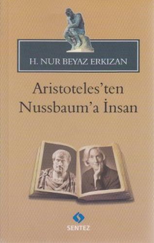 Aristoteles'ten Nussbaum'a İnsan %10 indirimli H. Nur Beyaz Erkızan