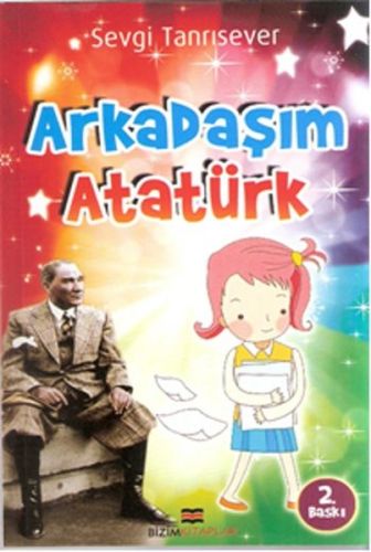 Arkadaşım Atatürk Sevgi Tanrısever