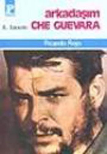 Arkadaşım Che Guevara Ricardo Rojo