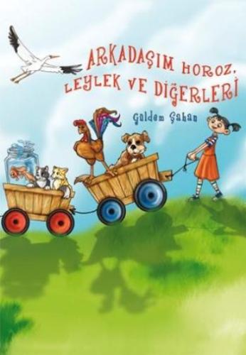 Arkadaşım Horoz , Leylek ve Diğerleri Güldem Şahan