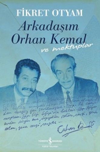 Arkadaşım Orhan Kemal ve Mektuplar (Ciltli) %31 indirimli Fikret Otyam