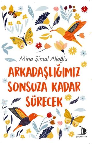 Arkadaşlığımız Sonsuza Kadar Sürecek %14 indirimli Mina Şimal Alioğlu