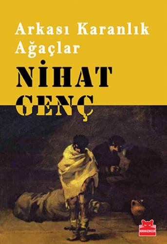 Arkası Karanlık Ağaçlar Nihat Genç