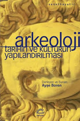 Arkeoloji Tarihin ve Kültürün Yapılandırılması %10 indirimli Kolektif