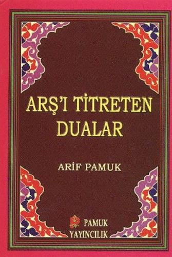 Arş'ı Titreten Dualar (Dua-103/P9) Cep Boy %25 indirimli Arif Pamuk