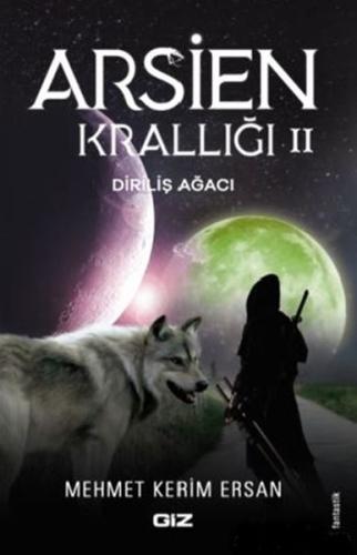 Arsien Krallığı 2 - Diriliş Ağacı Mehmet Kerim Ersan