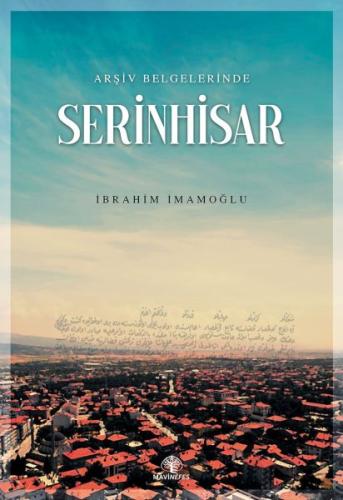 Arşiv Belgelerinde Serinhisar %22 indirimli İbrahim İmamoğlu