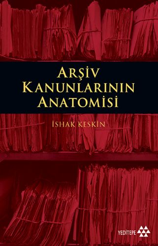 Arşiv Kanunlarının Anatomisi %14 indirimli İshak Keskin