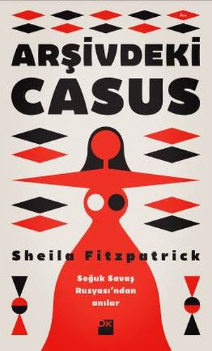 Arşivdeki Casus Sheila Fitzpatrick