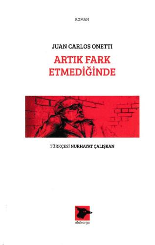 Artık Fark Etmediğinde - Juan Carlos Onetti Juan Carlos Onetti