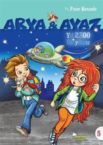 Arya Ve Ayaz 5 Yıl 2300 Uzaydayız %17 indirimli Pınar Hanzade