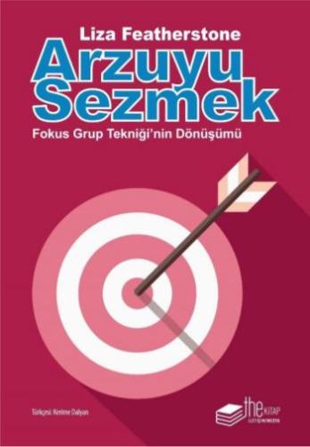 Arzuyu Sezmek - Fokus Grup Tekniği'nin Dönüşümü %20 indirimli Liza Fea