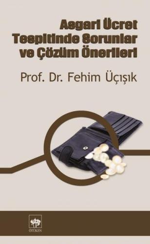 Asgari Ücret Tespitinde Sorunlar ve Çözüm Önerileri %19 indirimli H. F