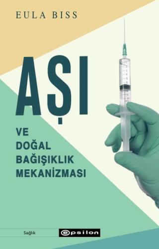 Aşı ve Doğal Bağışıklık Mekanizması %10 indirimli Eula Biss