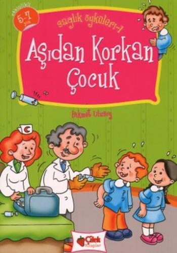 Aşıdan Korkan Çocuk - Sağlık Öyküleri 1 %20 indirimli Hikmet Ulusoy