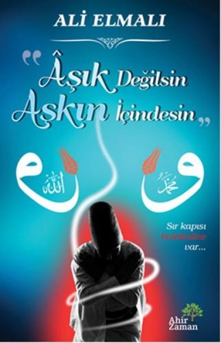 Aşık Değilsin Aşkın İçindesin %23 indirimli Ali Elmalı