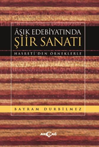 Aşık Edebiyatında Şiir Sanatı %15 indirimli Bayram Durbilmez