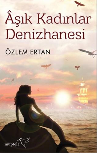 Aşık Kadınlar Denizhanesi Özlem Ertan