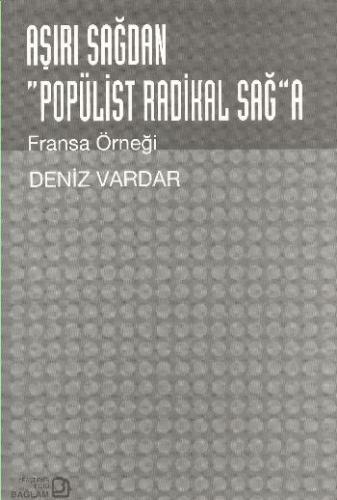 Aşırı Sağdan Popülist Radikal Sağa Fransa Örneği Deniz Vardar