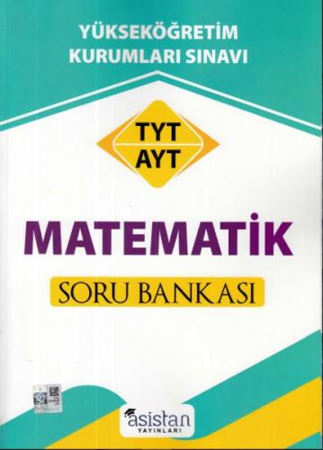 Asistan TYT AYT Matematik Soru Bankası (Yeni) Kolektif