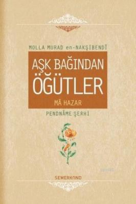 Aşk Bağından Öğütler (Ciltli) %17 indirimli Şeyh Mehmed Murad en-Nakşi