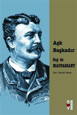 Aşk Başkadır Guy De Maupassant