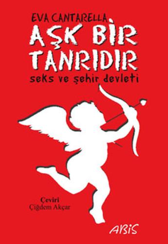 Aşk Bir Tanrıdır %18 indirimli Eva Cantarella