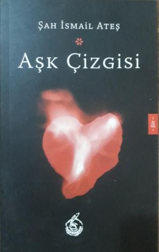 Aşk Çizgisi %25 indirimli Şah İsmail Ateş