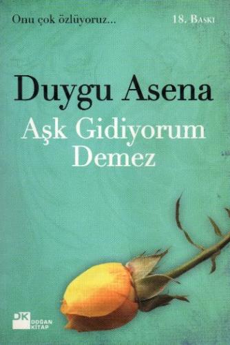 Aşk Gidiyorum Demez %10 indirimli Duygu Asena