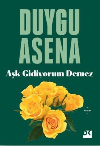 Aşk Gidiyorum Demez %10 indirimli Duygu Asena