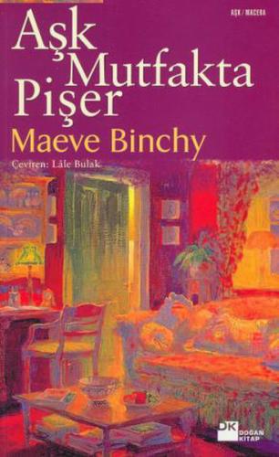 Aşk Mutfakta Pişer %10 indirimli Maeve Binchy