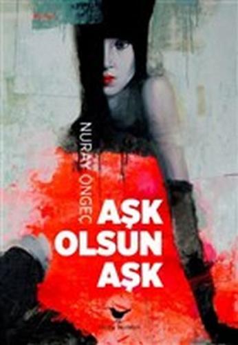 Aşk Olsun Aşk Nuray Öngeç