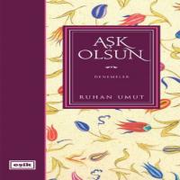 Aşk Olsun / Denemeler %17 indirimli Ruhan Umut