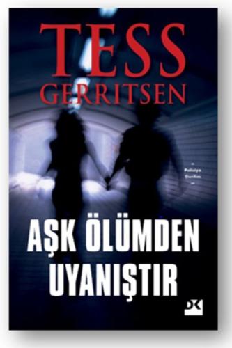 Aşk Ölümden Uyanıştır %10 indirimli Tess Gerritsen