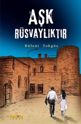 Aşk Rüsvalıktır %8 indirimli Bülent Tokgöz