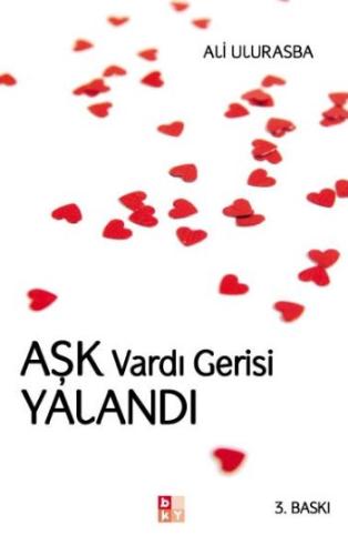 Aşk Vardı Gerisi Yalandı Ali Ulurasba