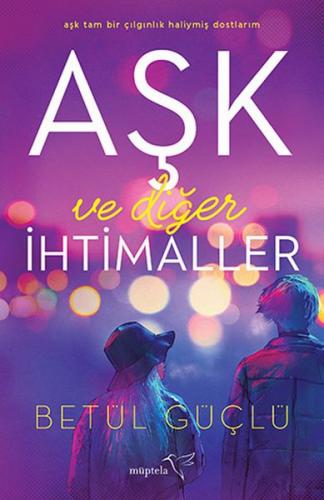 Aşk ve Diğer İhtimaller %12 indirimli Betül Güçlü