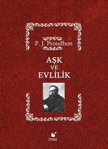 Aşk ve Evlilik (Ciltli) %17 indirimli Pierre Joseph Proudhon