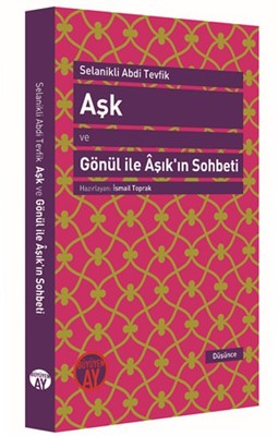 Aşk ve Gönül ile Aşıkın Sohbeti Selanikli Abdi Tevfik