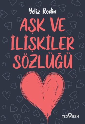 Aşk ve İlişikiler Sözlüğü %20 indirimli Yeliz Rodin