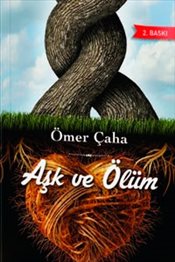 Aşk ve Ölüm Ömer Çaha